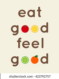 Typography 'eat Good Feel Good' With Fruits And Vegetables Icons. Healthy Concept Illustration Vector.