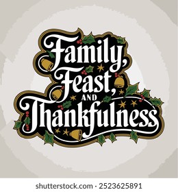 Typography Family, Feast, and Thankfulness simple template background Vector illustration.