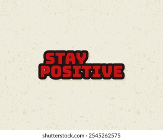 Typography flat design positive with grunge effect in red color. Lettering vector illustration. Suitable for wall art decoration.