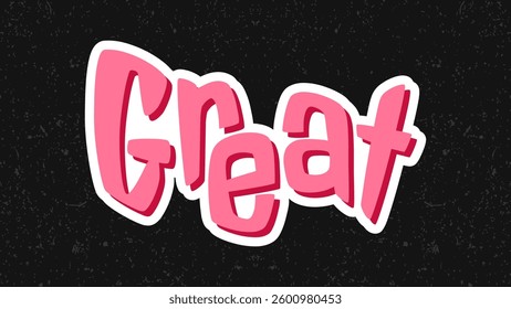 Typography flat design quote great with colorful theme for stickers. Lettering vector illustration. Suitable for wall art decoration.