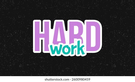 Typography flat design quote hard work with colorful theme for stickers. Lettering vector illustration. Suitable for wall art decoration.
