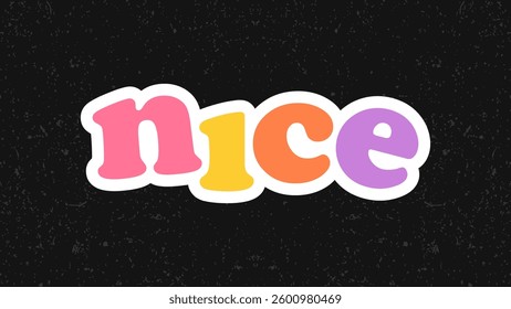 Typography flat design quote nice with colorful theme for stickers. Lettering vector illustration. Suitable for wall art decoration.