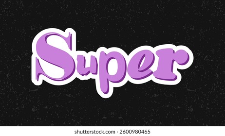 Typography flat design quote super with colorful theme for stickers. Lettering vector illustration. Suitable for wall art decoration.