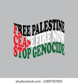 Tipografía de Palestina Libre, alto al fuego ahora, alto al genocidio