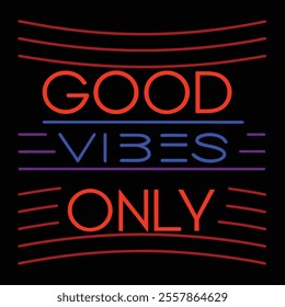 Typography Good Vibes Only: Wavy Colorful Design Vector Art Illustration for T-Shirt Design