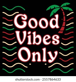 Typography Good Vibes Only: Wavy Colorful Design Vector Art Illustration for T-Shirt Design