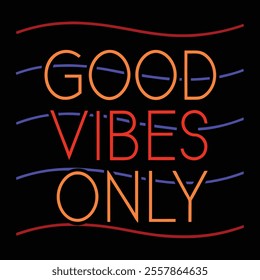 Typography Good Vibes Only: Wavy Colorful Design Vector Art Illustration for T-Shirt Design