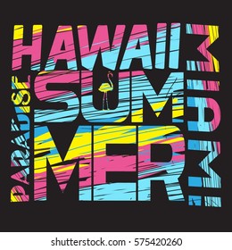 Typography graphic print with bright words: summer, hawaii, miami, paradise. Abstract urban drawing for t-shirts, print, poster, banner, postcard. creative and modern  grunge  design 