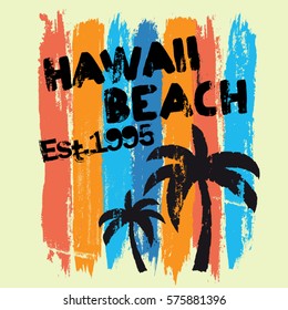 Typography graphic print with bright words: hawaii beach. And palm and strips. Abstract urban drawing for t-shirts, print, poster, banner, postcard. creative and modern grunge  design 