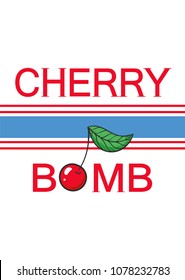 Typography graphic slogan cherry bomb, vector for modern t shirt print, embroidery patch for printed tee. 