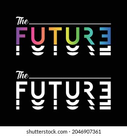 Typography graphics for t-shirt with slogan - Future. Apparel print. Vector illustration.
