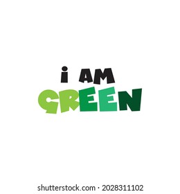 Typography i am green. Happy and colorful. Can be used for logos or templates.