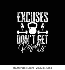 Plantilla de diseño de camiseta de gimnasio de tipografía. excusas no obtienen resultados. camiseta de gimnasio. Cita motivacional. Entrenamiento de entrenamiento de fitness diseño de impresión de culturismo.