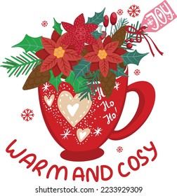 Typography Hand drawn illustration with  lettering slogan. Christmas mood illustration in vector. Mug with christmas flower. Warm and cosy