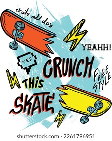 Typography hand drawn skateboard print with slogan. bright print for prints, clothes, t shirt, child or wrapping  paper. Creative kids original design 