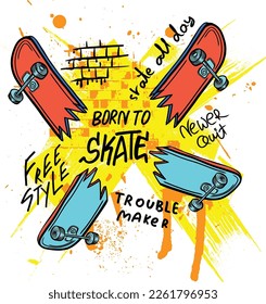 Typography hand drawn skateboard print with slogan. bright print for prints, clothes, t shirt, child or wrapping  paper. Creative kids original design 