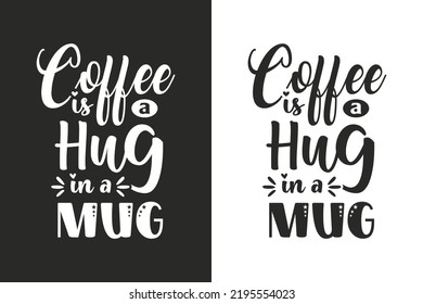 Typography and hand lettering coffee quotes for poster, gift card, mug and t-shirt