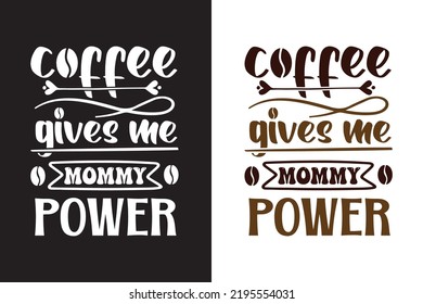 Typography and hand lettering coffee quotes for poster, gift card, mug and t-shirt