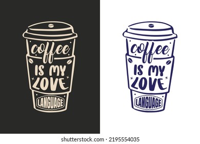 Typography and hand lettering coffee quotes for poster, gift card, mug and t-shirt