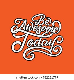Typography / Hand lettering Quote "Be Awesome Today"