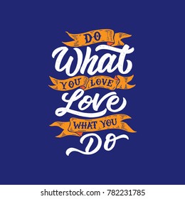 Typography / Hand lettering Quote "Do What You Love, Love What You Do"