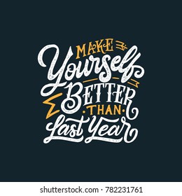 Typography / Hand lettering Quote "Make Yourself Better than Last Year"