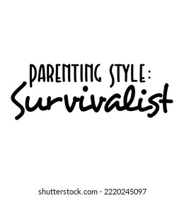 Typography Hand lettering Quote      Parenting Style Typographic design.Vector Illustration