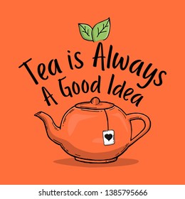 Typography hand lettering tea quote