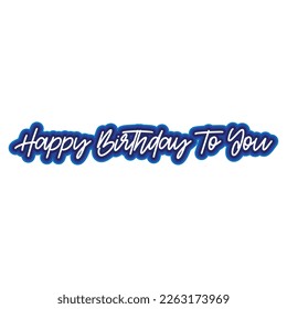 Typography Happy Birthday To You Vector Format