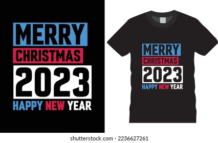 Typography Happy New Year 2023 Vector illustration creative t-shirt design vector. Merry Christmas 2023 Happy New Year. Typography tshirt design. Typography apparel. Print template for t-shirt. 