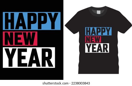 Typography Happy New Year 2023 Vector illustration creative t-shirt design vector. Happy New YeaR. Typography tshirt design. Typography apparel. Print template for t-shirt. 
