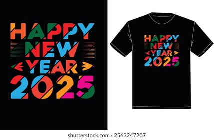 Typography happy new year t-shirt design 2025