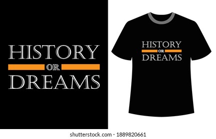 typography history or dreams for t-shirt design