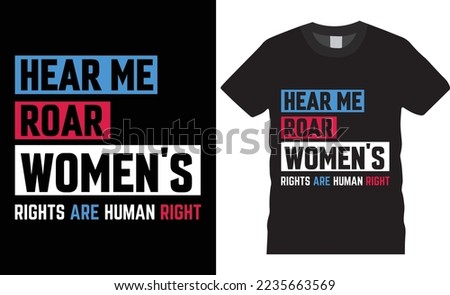 Typography Human Rights Day Vector illustration creative t-shirt design vector. Hear Me Roar Women's. Typography tshirt design. Typography apparel. Print template for t-shirt. 