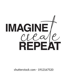 Typography of Imagine Create Repeat