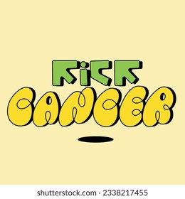 The typography "KICK CANCER" is simple but cool, very suitable for campaigns about cancer, and very suitable for printing in any media.