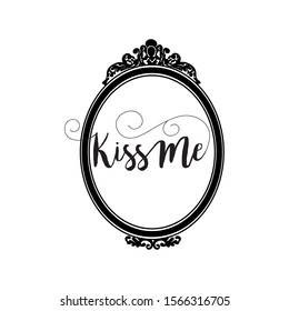 typography: kiss me inside old mirror frame, vector