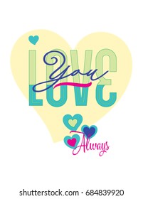 typography, lettering heart with message: love you always