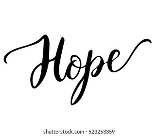 Typography Lettering Phrase Hope Isolated on the White Background. Hand Drawn Brush Calligraphy for Typography Greeting and Invitation Card or T-shirt and Apparel Print Design.