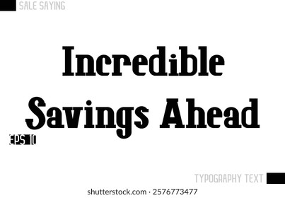 Typography Lettering Sale Design For Advertising Incredible Savings Ahead