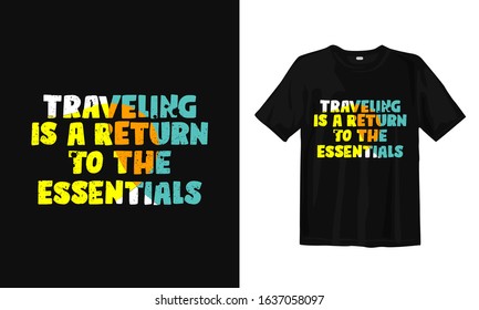 Typography lettering T-shirt design.
Inspirational and motivational words about travel or adventure.
Ready to print. Vector illustration.