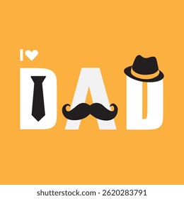 typography I love dad with hat, tie and mustache accessories