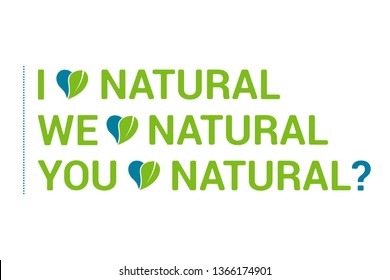 typography I love natural vector quote set, heart with green leave. Eco quotes for web, print branding identity. Organic food quotes. bio typography template labels, we love Natural text.