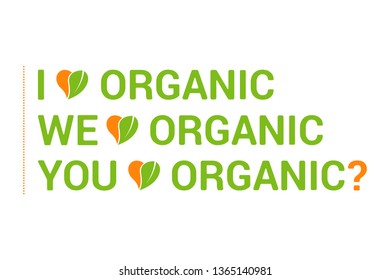 typography I love Organic vector quote set, heart with green leave. Eco quotes for web, print branding identity. Organic food quotes. Natural typography template labels, we love Organic text.