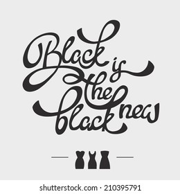 Typography with the message "Black is the new black". Fashion vector background