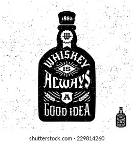 typography monochrome hipster vintage label , badge " whiskey is always a good idea " for flayer poster or t-shirt print with bottle