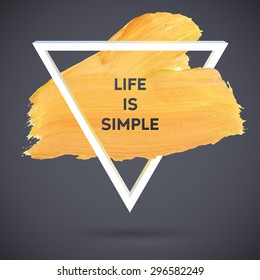 Typography motivation triangle acrylic stroke poster. Text lettering of an inspirational saying. Quote Typographical Poster Template, vector design