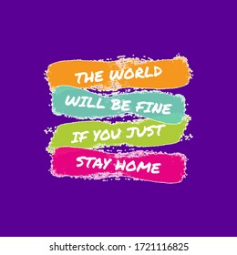 Typography with motivational messages the world will be fine if you just stay home on purple background