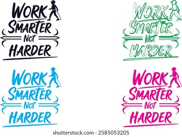 Typography, motivational phrases, work smarter not harder, handwritten text, colorful variations, black and white, blue, green, pink, simple designs, minimalist style, scribbled lettering, informal fo