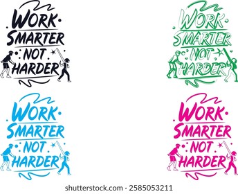 Typography, motivational phrases, work smarter not harder, handwritten text, colorful variations, black and white, blue, green, pink, simple designs, minimalist style, scribbled lettering, informal fo